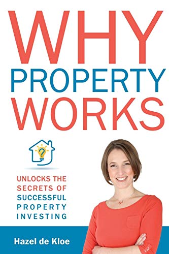 Beispielbild fr Why Property Works: Unlocks the Secrets of Successful Property Investing zum Verkauf von WorldofBooks