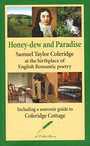 Stock image for Honey-Dew and Paradise: Samuel Taylor Coleridge at the Birthplace of English Romantic Poetry for sale by AwesomeBooks
