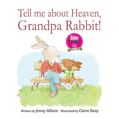 Beispielbild fr Tell Me About Heaven, Grandpa Rabbit! (US edition): A book designed to help young children who have lost someone special. zum Verkauf von ThriftBooks-Atlanta