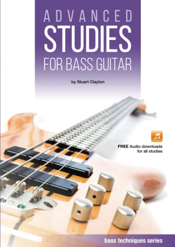 Imagen de archivo de Advanced Studies for Bass Guitar (Bass Guitar Techniques Series by Stuart Clayton) a la venta por GF Books, Inc.