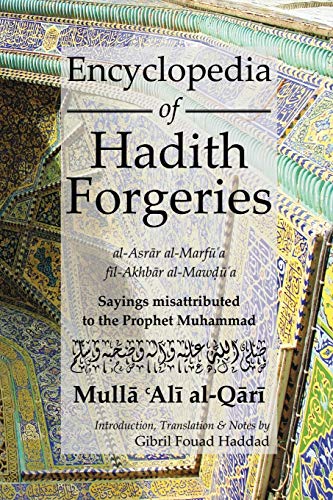 Stock image for Encyclopedia of Hadith Forgeries: Al-Asrar Al-Marfu'a Fil-Akhbar Al-Mawdu'a for sale by Blackwell's