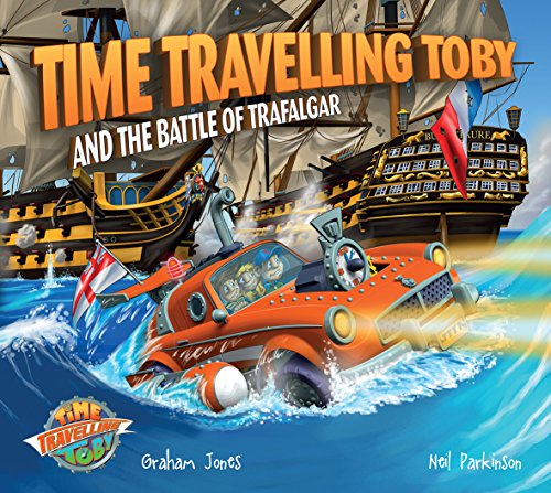 Beispielbild fr Time Travelling Toby and the Battle of Trafalgar zum Verkauf von WorldofBooks