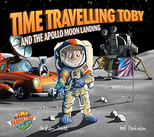 Beispielbild fr Time Travelling Toby And The Apollo Moon Landing (Time Travelling Toby): 3 zum Verkauf von WorldofBooks