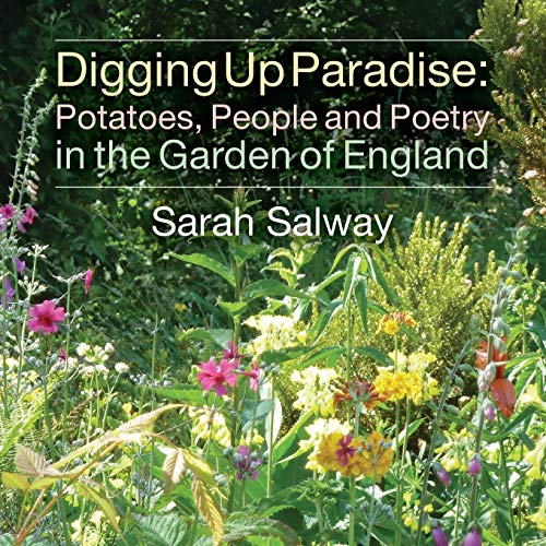Stock image for Digging Up Paradise: Potatoes, People and Poetry in the Garden of England for sale by WorldofBooks