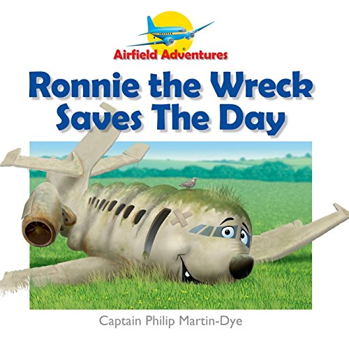 Stock image for Ronnie the Wreck Saves The Day (Airfield Adventures) for sale by Book Deals