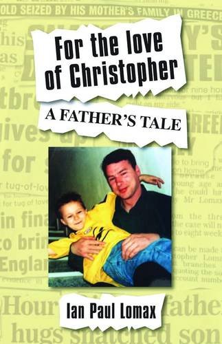 9780992656331: For the Love of Christopher: A Father's Tale
