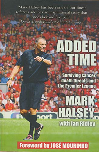 Imagen de archivo de Added Time: Surviving Cancer, Death Threats and the Premier League a la venta por AwesomeBooks