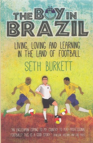 Beispielbild fr The Boy in Brazil: Living, Loving and Learning in the Land of Football zum Verkauf von WorldofBooks