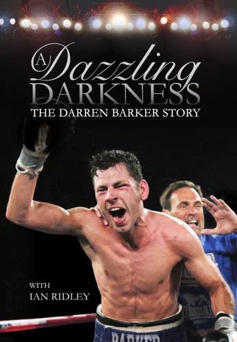 Imagen de archivo de A Dazzling Darkness: The Darren Barker Story a la venta por AwesomeBooks