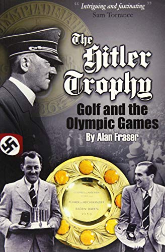 Imagen de archivo de The Hitler Trophy: Golf and the Olympic Games a la venta por AwesomeBooks