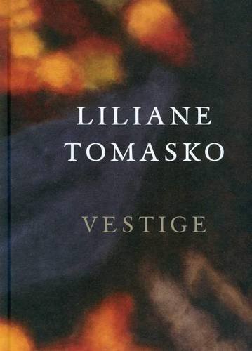 Stock image for Liliane Tomasko: Vestige for sale by Mullen Books, ABAA