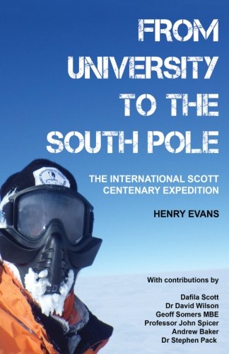 Beispielbild fr From University To The South Pole: The International Scott Centenary Expedition zum Verkauf von medimops