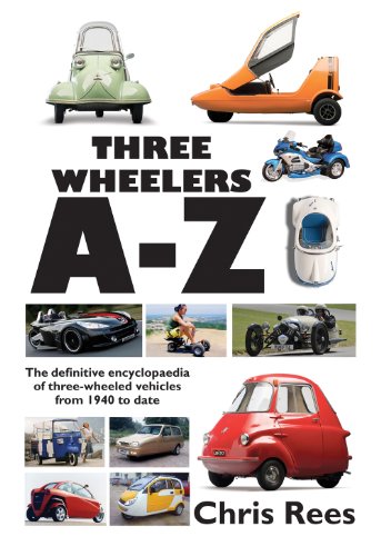 Three-Wheelers A-Z: The Definitive Encyclopaedia of Three-wheeled Vehicles from 1940 to Date