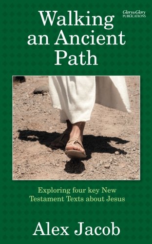 Beispielbild fr Walking an Ancient Path: Exploring Four Key New Testament Texts About Jesus zum Verkauf von WorldofBooks