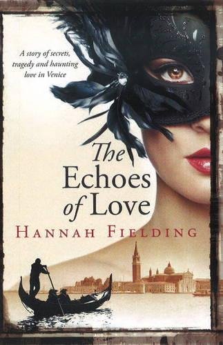 Beispielbild fr The Echoes of Love: A Story of Secrets, Tragedy and Haunting Love in Venice zum Verkauf von WorldofBooks