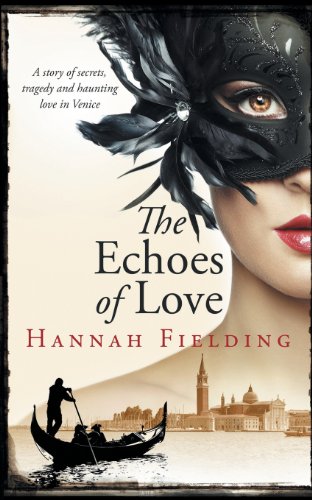 9780992671839: The Echoes of Love: A Story of Secrets, Tragedy and Haunting Love in Venice