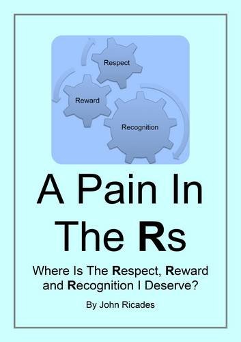 9780992672904: A Pain in the Rs: Where is the Reward, Recognition & Respect I Deserve?