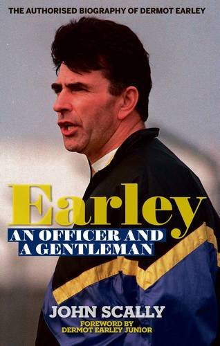 Stock image for Earley - an Officer and a Gentleman: The Authorised Biography of Dermot Earley for sale by WorldofBooks