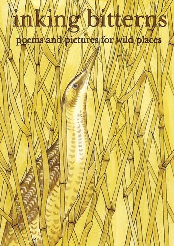 Beispielbild fr Inking Bitterns: Poems and Pictures for Wild Places zum Verkauf von WorldofBooks