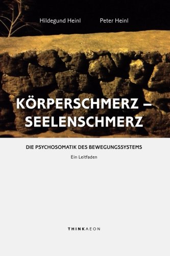 Beispielbild fr Krperschmerz - Seelenschmerz: Die Psychosomatik des Bewegungssystems. Ein Leitfaden (German Edition) zum Verkauf von BookHolders