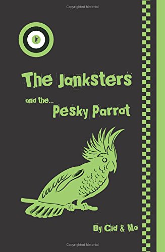 Stock image for The Janksters and the Pesky Parrot - hilarious Janksters story (ideal for new readers 8+) for sale by WorldofBooks