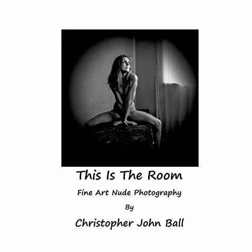 9780992689926: This Is The Room: Fine Art Nude Photography