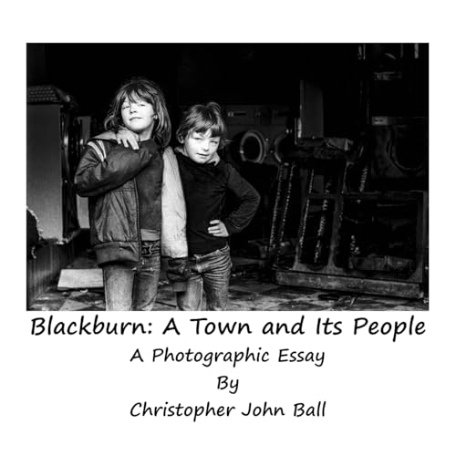 Imagen de archivo de Blackburn: A Town And Its People: A Photographic Essay a la venta por California Books