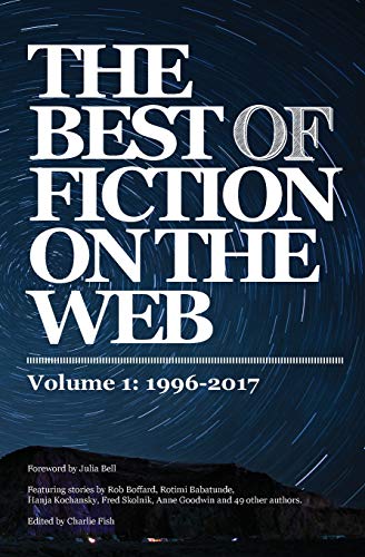 Stock image for The Best of Fiction on the Web: 1996-2017 for sale by Lucky's Textbooks