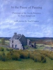 Imagen de archivo de In the Pause of Passing: Paintings of North Pennines by Paul Strangroom with Poems by Noel Connor a la venta por WorldofBooks