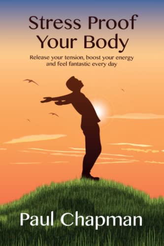 Beispielbild fr Stress Proof Your Body : Release Your Tension, Boost Your Energy and Feel Fantastic Every Day zum Verkauf von Better World Books