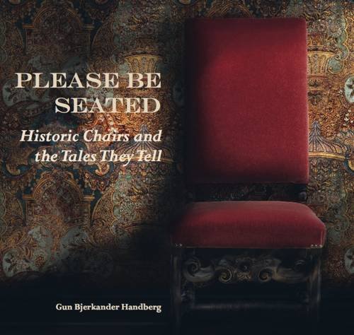 Imagen de archivo de Please be Seated: Historic Chairs and the Tales They Tell a la venta por Aardvark Rare Books