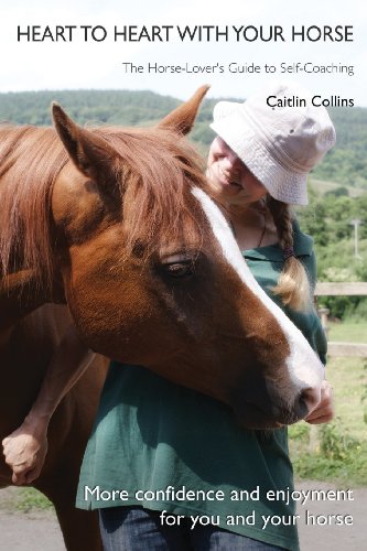 Stock image for Heart to Heart with Your Horse: The Horse-Lover's Guide to Self-Coaching for sale by WorldofBooks