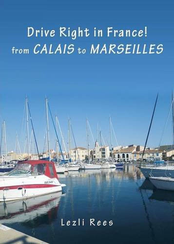 Stock image for Drive Right in France - from Calais to Marseilles for sale by Brit Books