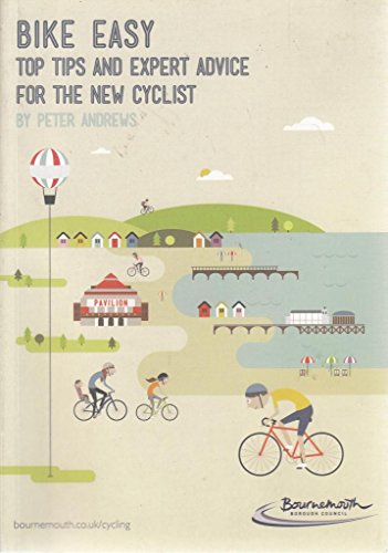 9780992724801: Bike Easy: Top Tips and Expert Advice for the New Cyclist