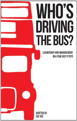 Beispielbild fr Who's Driving the Bus?: Leadership and Management in a Few Easy Steps zum Verkauf von WorldofBooks