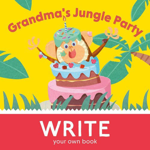 9780992730222: Grandma's Jungle Party: Write You Own Book! (Curved House Kids: Make Your Own Books)