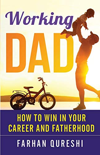 Stock image for Working Dad How to Win in Your Career and Fatherhood for sale by PBShop.store US