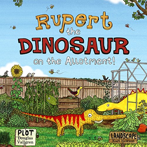 Stock image for Rupert the Dinosaur on the Allotment! for sale by AwesomeBooks