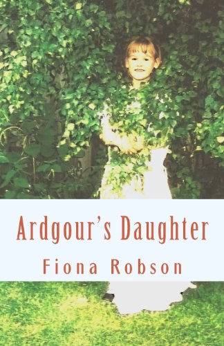 Stock image for Ardgour's Daughter: A ring will hold the key.: 1 (Eilidh Ruadh) for sale by Revaluation Books