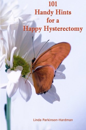 Stock image for 101 Handy Hints for a Happy Hysterectomy for sale by Goldstone Books