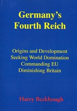 Stock image for Germany's Fourth Reich: Origins and Development Seeking World Domination Diminishing Britain for sale by WorldofBooks