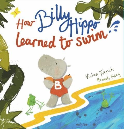 Stock image for How Billy Hippo Learned To Swim for sale by WorldofBooks