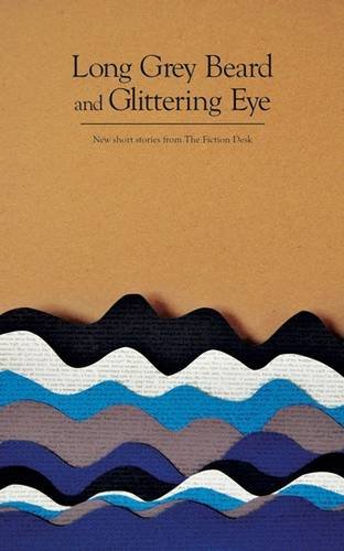 Imagen de archivo de Long Grey Beard and Glittering Eye (The Fiction Desk) a la venta por AwesomeBooks
