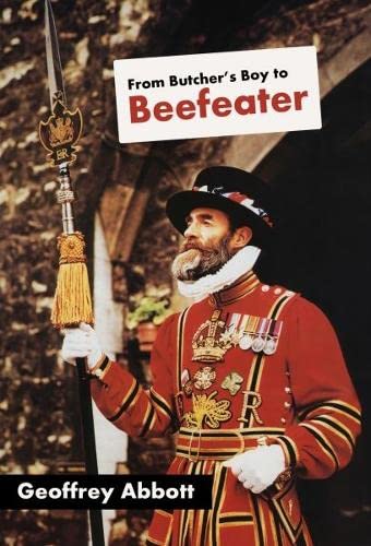 9780992754877: From Butcher's Boy to Beefeater