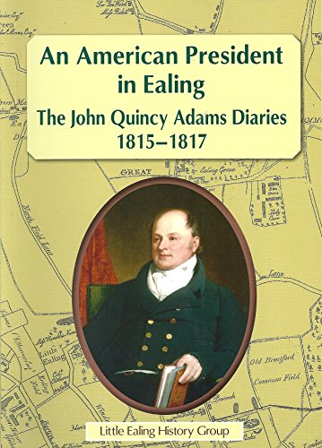 9780992767907: An American President in Ealing: The John Quincy Adams Diaries, 1815 - 1817