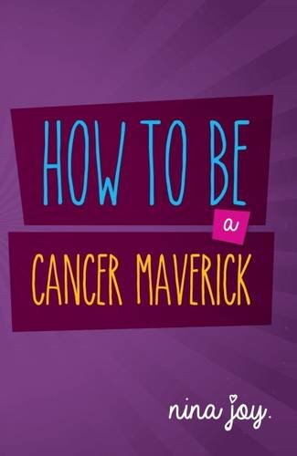Stock image for How to be a Cancer Maverick for sale by MusicMagpie