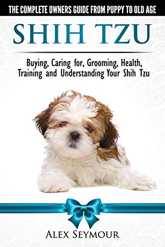 Beispielbild fr Shih Tzu Dogs The Complete Owners Guide from Puppy to Old Age Buying, Caring Buying, Caring For, Grooming, Health, Training and Understanding Your Shih Tzu zum Verkauf von PBShop.store US