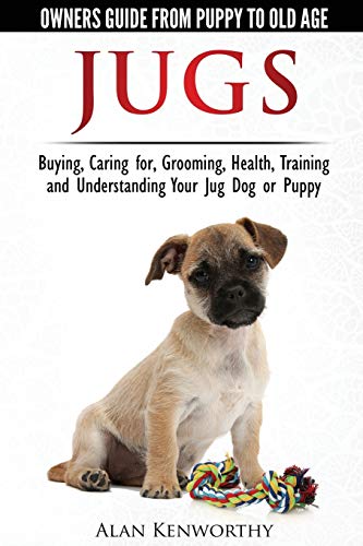 Beispielbild fr Jug Dogs (Jugs) - Owners Guide from Puppy to Old Age. Buying, Caring For, Grooming, Health, Training and Understanding Your Jug zum Verkauf von Chiron Media