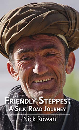 Stock image for Friendly Steppes: A Silk Road Journey for sale by Bookmans