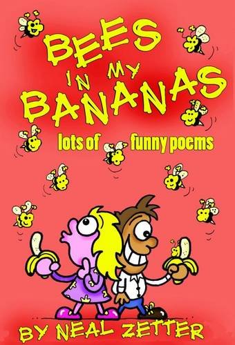 9780992789213: Bees in My Bananas: Lots of Funny Poems by Neal Zetter